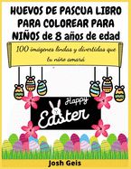 Portada de Huevos de Pascua Libro Para Colorear Para Niños de 8 Años de Edad: 100 imágenes lindas y divertidas que tu niño amará