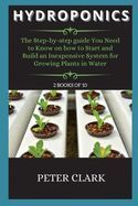 HYDROPONICS: THE STEP-BY-STEP GUIDE YOU NEED TO KNOW ON HOW TO START ...