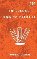 Portada de Influence: How to Exert It