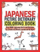 Portada de Japanese Picture Dictionary Coloring Book: Over 1500 Japanese Words and Phrases for Creative & Visual Learners of All Ages