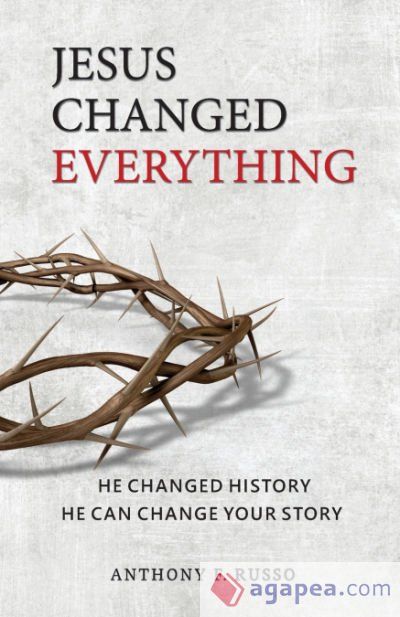 JESUS CHANGED EVERYTHING: HE CHANGED HISTORY HE CAN CHANGE YOUR STORY ...