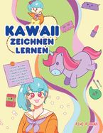 Portada de Kawaii zeichnen lernen: Ehrfahrt wie man über 100 supersüße Zeichnungen zeichnen - Tiere, Chibi, Objekte, Blumen, Lebensmittel, magische Kreat