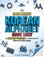 Portada de Korean Alphabet Made Easy: An All-In-One Workbook To Learn How To Read and Write Hangul [Audio Included]