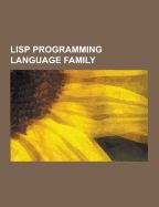 LISP PROGRAMMING LANGUAGE FAMILY: LISP, LOGO, AUTOLISP, COMMON LISP ...