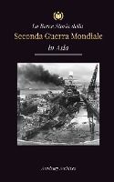 Portada de La Breve Storia della Seconda Guerra Mondiale in Asia: La guerra dell'Asia-Pacifico, la flotta orientale, Pearl Harbor e la bomba atomica che sconvols