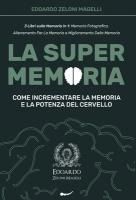 Portada de La Super Memoria: 3 Libri sulla Memoria in 1: Memoria Fotografica, Allenamento per La Memoria e Miglioramento della Memoria - Come Incre