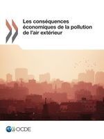 LES CONSEQUENCES ECONOMIQUES DE LA POLLUTION DE L'AIR EXTERIEUR - OECD ...