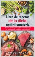 Portada de Libro de recetas de la dieta antiinflamatoria: Recetas raÌpidas y saludables para recuperar la salud y sanar el sistema inmunoloÌgico