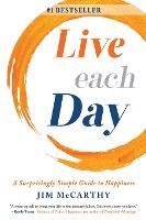 Portada de Live Each Day: A Surprisingly Simple Guide to Happiness