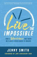 Portada de Live the Impossible: How a Wheelchair has Taken Me Places I Never Dared to Imagine