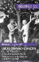 Portada de Lucas Cranach l'Ancien ou l'affirmation du génie germanique: Piété et érotisme dans l'oeuvre d'un peintre de cour