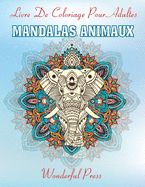 Portada de MANDALAS ANIMAUX Livre de Coloriage pour Adultes: 50 Magnifiques Animaux Mandalas à Colorier pour Soulager le Stress