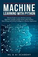 MACHINE LEARNING WITH PYTHON: THE ULTIMATE GUIDE TO LEARN MACHINE ...