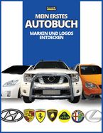 Portada de Mein erstes Autobuch: Marken und Logos entdecken, farbenfrohes Buch für Kinder, Logos von Automarken mit schönen Bildern von Autos aus der g