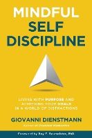 Portada de Mindful Self-Discipline: Living with Purpose and Achieving Your Goals in a World of Distractions