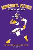 Portada de Minnesota Vikings Football Quiz Book: 500 Questions on Everything Purple and Gold