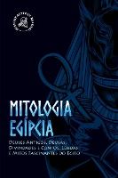 Portada de Mitologia egípcia: Deuses Antigos, Deusas, Divindades e Contos, Lendas e Mitos Fascinantes do Egito