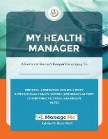 Portada de My Health Manager(c): A Personal Medical Record Keeper and Log Book For Health & Wellbeing Track Lab Tests, Allergies, Medications, Vitals