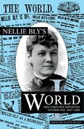Portada de Nellie Bly's World: Her Complete Reporting 1887-1888