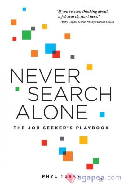 Never Search Alone: The Job Seeker's Playbook Never Search Alone: The Job Seeker's Playbook