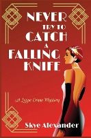 Portada de Never Try to Catch a Falling Knife: A Lizzie Crane Mystery