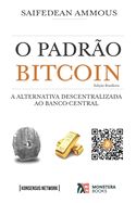 Portada de O Padrão Bitcoin (Edição Brasileira): A Alternativa Descentralizada ao Banco Central