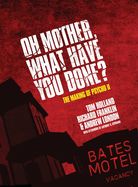 Portada de Oh Mother! What Have You Done?: The Making of Psycho II