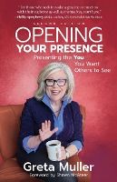 Portada de Opening Your Presence: Presenting the YOU You Want Others to See