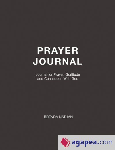 Prayer Journal: Journal for Prayer, Gratitude and Connection With God