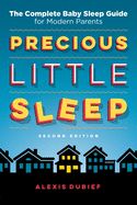 Portada de Precious Little Sleep: The Complete Baby Sleep Guide for Modern Parents