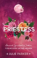 Portada de Priestess: Ancient Spiritual Wisdom for Modern Sacred Women