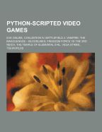 PYTHON-SCRIPTED VIDEO GAMES: EVE ONLINE, CIVILIZATION IV, BATTLEFIELD 2 ...