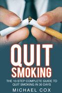 Portada de Quit Smoking: The 10-Step Complete Guide to Quit Smoking in 30 Days