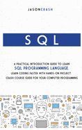 SQL: A PRACTICAL INTRODUCTION GUIDE TO LEARN SQL PROGRAMMING LANGUAGE ...