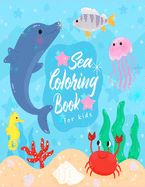 Portada de Sea Coloring Book for Kids: Amazing Sea Creatures & Underwater Marine Life, A Coloring Book For Kids Features Amazing Ocean Animals (Ocean Activit