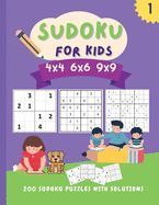 SUDOKU FOR KIDS 4X4 6X6 9X9: 200 AMAZING SUDOKU PUZZLES FOR KIDS EASY ...