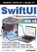 Portada de SwiftUI for Masterminds 3rd Edition 2022: How to take advantage of Swift and SwiftUI to create insanely great apps for iPhones, iPads, and Macs