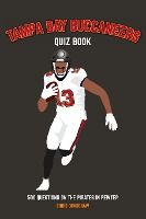 Portada de Tampa Bay Buccaneers Quiz Book: 500 Questions on the Pirates in Pewter