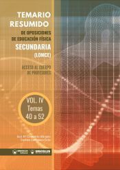 Portada de Temario resumido de Oposiciones de Educaci&oacute;n F&iacute;sica Secundaria (LOMCE). Acceso al cuerpo de profesores de Ense&ntilde;anza Secundaria. Vol. VI: Temas 40 a 52