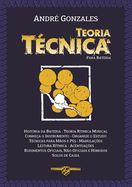 Portada de Teoria e Técnica para Bateria: História da Bateria - Teoria Rítmica Musical - Estudos - Técnicas - Leitura - Rudimentos - Solos de Caixa