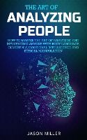 Portada de The Art of Analyzing People: How to Master the Art of Analyzing and Influencing Anyone with Body Language, Covert NLP, Emotional Intelligence and E