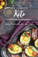 Portada de The Complete Keto Cookbook for Beginners: Simple and healthy low carb recipes