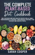 Portada de The Complete Plant-Based Diet Cookbook: 400+ Delicious and Easy Healthy Recipes for all Family, from Breakfast to Dessert. 4-Week Weight Loss Meal Pla