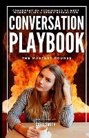 Portada de The Conversation Playbook: How to Talk & Flirt With Women Anytime & Anywhere: How to Talk & Flirt: How to Talk and Flirt with Women Anytime and A