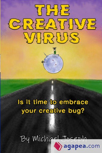 The Creative Virus: Is It Time to Embrace Your Creative Bug?