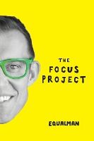 Portada de The Focus Project: The Not So Simple Art of Doing Less