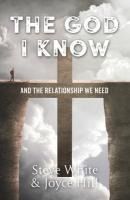 Portada de The God I Know: And the Relationship We Need