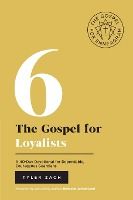 Portada de The Gospel for Loyalists: A 40-Day Devotional for Dependable, Courageous Guardians: (Enneagram Type 6)