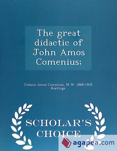 The Great Didactic of John Amos Comenius; - Scholar's Choice Edition