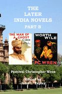 Portada de The Later India Novels Part B: The Man of a Ghost & Worth Wile